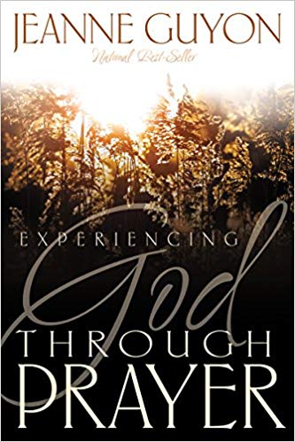 Experiencing God Through Prayer PB - Jeanne Guyon